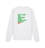 white christmas sweater with the slogan 'stay classy this christmas santa doesn't need anymore ho's'