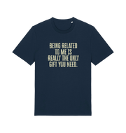 navy christmas t-shirt with the slogan 'being related to me is really the only gift you need'