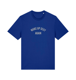 blue funny slogan t-shirt with 'woke up sexy again'
